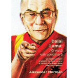 Dalai Lama. O viata extraordinara - Alexander Norman
