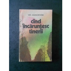 IURI ZAIUNCIKOSKI - CAND INCARUNTESC TINERII