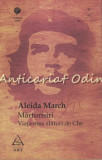 Cumpara ieftin Marturisiri. Viata Mea Alaturi De Che - Aleida March