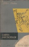 Cartea anecdotelor - Illes Bela, Editura Universala 1961, 226 pagini, literatura clasica, proza