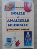 Bolile si analizele medicale pe intelesul tuturor - Ioan Nastoiu, Editura Niculescu, 1999