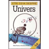 CATE CEVA DESPRE UNIVERS-FELIX PIRANI, CHRISTINE ROCHE-260287