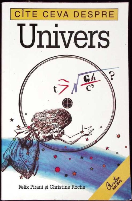 CATE CEVA DESPRE UNIVERS-FELIX PIRANI, CHRISTINE ROCHE-260287