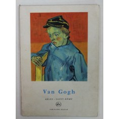 VAN GOGH , ARLES , SAINT - REMY par JEAN LEYMARIE , 1956
