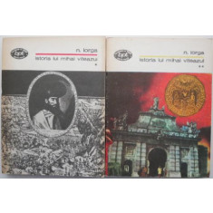 Istoria lui Mihai Viteazul (2 volume) &ndash; N. Iorga