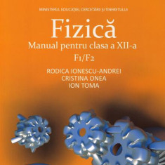 Fizică F1/F2. Manual pentru clasa a XII-a - Paperback brosat - Cristina Onea, Ion Toma, Rodica Ionescu-Andrei - Art Klett