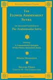 The Flower Adornment Sutra - Volume Three: An Annotated Translation of the Avata&amp;#7747;saka Sutra with A Commentarial Synopsis of the Flower Adornment