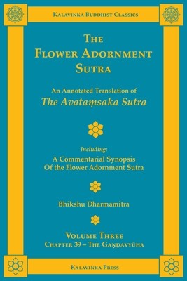 The Flower Adornment Sutra - Volume Three: An Annotated Translation of the Avata&amp;amp;#7747;saka Sutra with A Commentarial Synopsis of the Flower Adornment foto