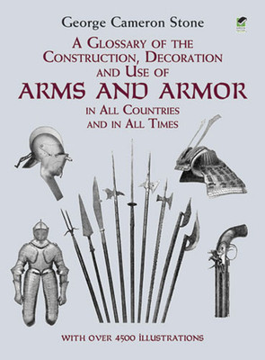 A Glossary of the Construction, Decoration and Use of Arms and Armor: In All Countries and in All Times foto