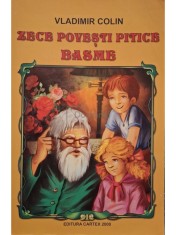Vladimir Colin - Zece povesti pitice - Basme (Editia: 2015) foto