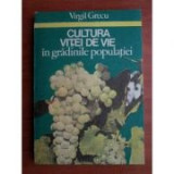 Virgil Grecu - Cultura viței de vie &icirc;n grădinile populației