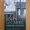 John Le Carre - Spionul care a iesit din joc