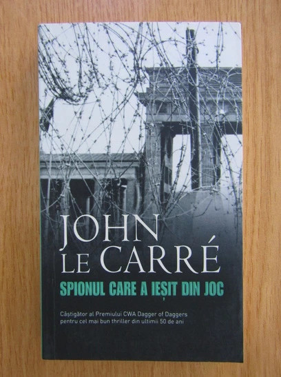 John Le Carre - Spionul care a iesit din joc