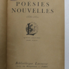 POESIES NOUVELLES 1836 - 1852 par ALFRED DE MUSSET , LIPSA COPERTA ORIGINALA , EDITIE INCEPUT DE SECOL XX