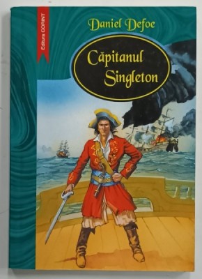 CAPITANUL SINGLETON de DANIEL DEFOE , ilustratii de DAN PETCAN , 2002 foto
