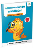 Cunoașterea mediului. Grupele mică și mijlocie. Activități pentru preșcolari - Paperback brosat - *** - Gama