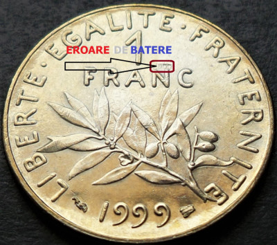 Moneda 1 FRANC - FRANTA, anul 1999 * cod 743 A = UNC + EROARE BATERE foto