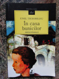 IN CASA BUNICILOR - IONEL TEODOREANU