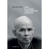 A zen &eacute;s a bolyg&oacute; megment&eacute;s&eacute;nek műv&eacute;szete - Thich Nhat Hanh