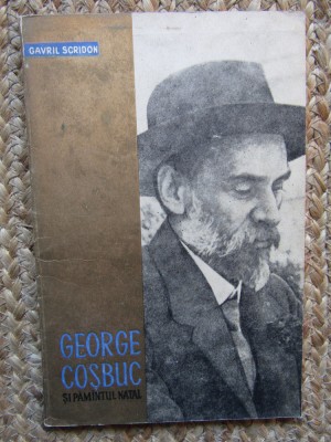 GEORGE COSBUC SI PAMANTUL NATAL-GAVRIL SCRIDON CU DEDICATIE SI AUTOGRAF foto
