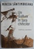Un Gulliver in Tara Chiticilor - Mircea Santimbreanu - Carte Povesti Copii