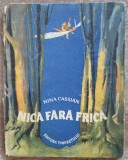 Nica fara frica - Nina Cassian// ilustratii Jules Perahim