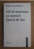 100 de istorioare cu istoricii Epocii de Aur - Radu Constantinescu (Fides 1997)