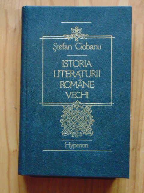 Istoria literaturii romane vechi-Stefan Ciobanu