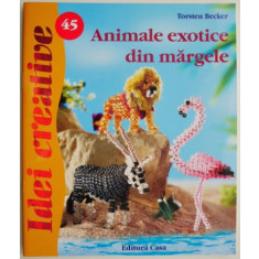 Animale exotice din margele &ndash; Torsten Becker