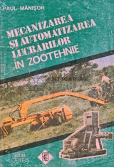 Mecanizarea si automatizarea lucrarilor in zootehnie - 1994 - Paul Manisor (Y231)