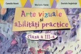 Cumpara ieftin Arte vizuale si abilitati practice. Clasa a III-a/Camelia Hoara, Marinela Floarea, Daniela Angheluta, Akademos Art