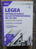 Legea notarilor publici si a activitatii notariale nr. 36/1995 / 2022