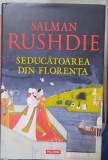 Seducatoarea din florenta - Salman Rushdie