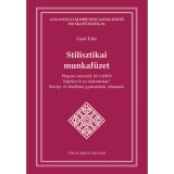 Stilisztikai munkaf&uuml;zet - Hogyan ismerj&uuml;k fel a k&ouml;ltői k&eacute;peket &eacute;s az alakzatokat? - K&ouml;z&eacute;p- &eacute;s felsőfok&uacute; feladatok, gyakorlatok - Ga&aacute;l Edit