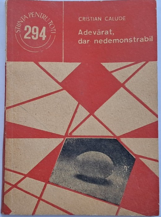 Cristian Calude - Adevarat dar nedemonstrabil