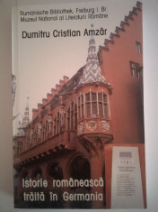 Dumitru Cristian AMZAR - Istorie romaneasca traita in Germania (NOUA) foto