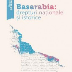 Basarabia: drepturi nationale si istorice - Gheorghe I. Bratianu