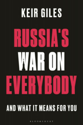 Russia&amp;#039;s War on Everybody - Keir Giles foto