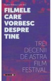 Filmele care vorbesc despre tine. Trei decenii de Astra Film Festival - Bogdan Bratescu, Calin Hera