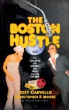 The Boston Hustle: The Hairspray, the Cologne, the Disco &amp;amp; the Betrayal
