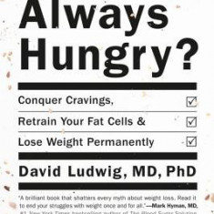 Always Hungry?: Conquer Cravings, Retrain Your Fat Cells, and Lose Weight Permanently