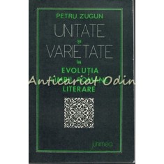 Unitate Si Varietate In Evolutia Limbii Romane Literare - Petru Zugun