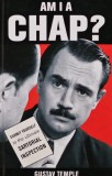 Cumpara ieftin Am I a Chap? Gustav Temple, 2011, Engleza, Dezvoltare Personala, 180 Pagini, Coperta Cartonata