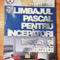 Limbajul Pascal pentru incepatori (teorie si aplicatii) de Hevesi Zsolt