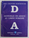 DICTIONAR DE ARGOU AL LIMBII ROMANE de NINA CROITORU BOBARNICHE , 1996