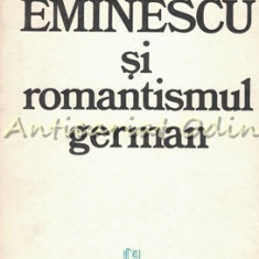 Eminescu Si Romantismul German - Zoe Dumitrescu Busulenga