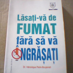 Dr. Veronique Peim-Boujenah - LASATI-VA DE FUMAT FARA SA VA INGRASATI ( 2007 )