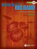 Sittin&#039; in with the Big Band, Volume II: Drumset: Jazz Ensemble Play-Along [With CD (Audio)]