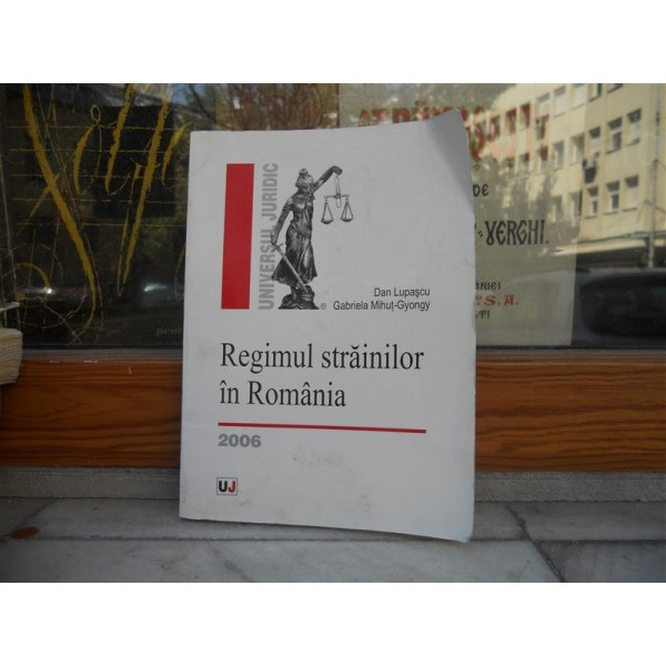 Regimul strainilor in Romania , Dan Lupascu