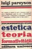 Estetica. Teoria Formativitatii - Luigi Pareyson - Tiraj: 5130 Exemplare
